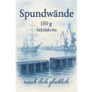 Spundwände,  salzig, 150g